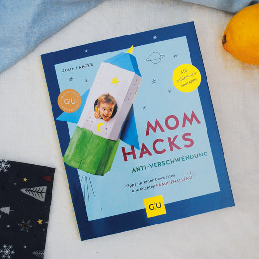 Mom Hacks Buch Anti-Verschwendung: Tipps für einen bewussten und leichten Familienalltag